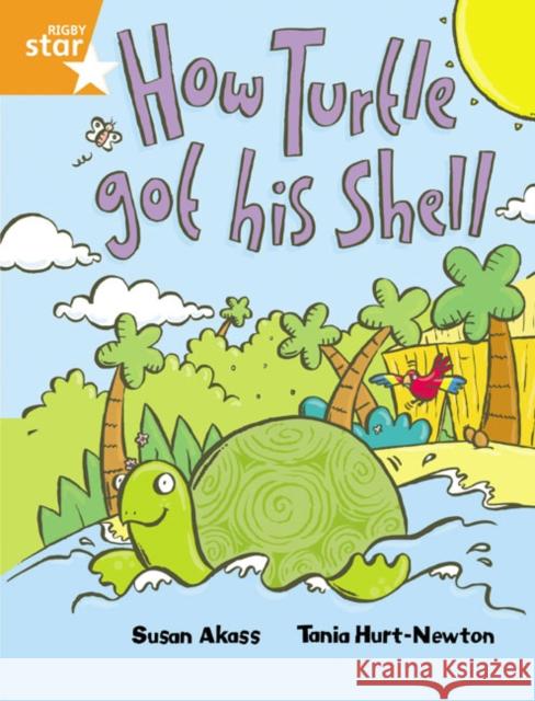 Rigby Star Guided 2 Orange Level, How the Turtle Got His Shell Pupil Book (single)  9780433028819 Pearson Education Limited