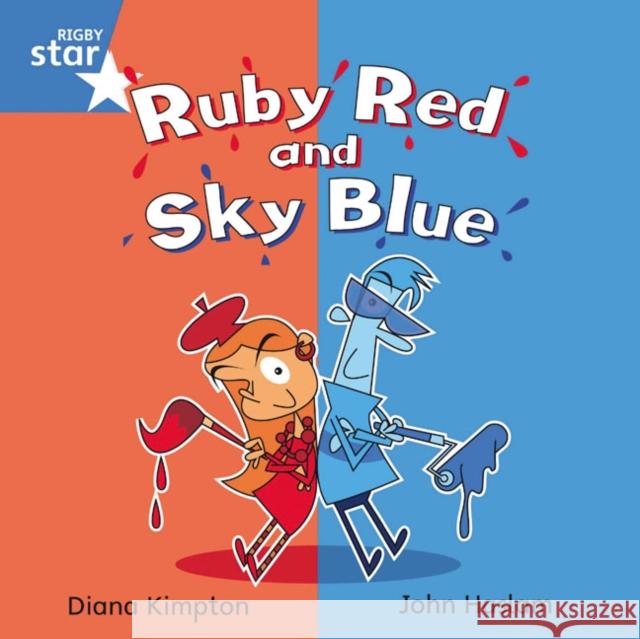 Rigby Star Independent Blue Reader 4: Ruby Red and Sky Blue Diana Kimpton 9780433029601