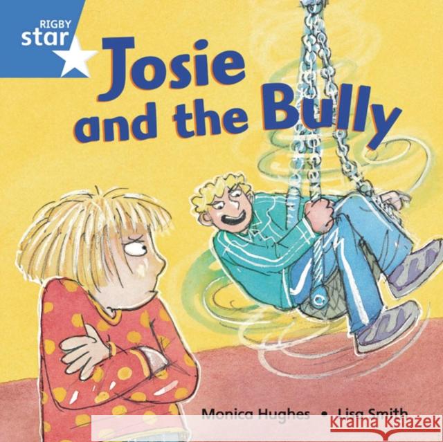 Rigby Star Independent Blue Reader5 Josie and the Bully Monica Hughes 9780433029618