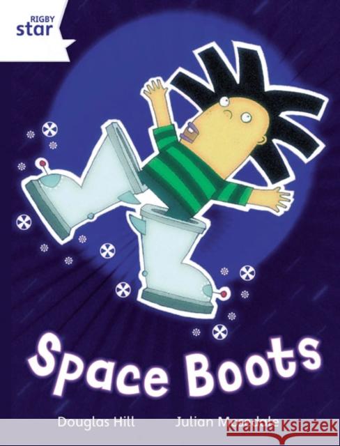 Rigby Star Independent White Reader 4: Space Boots Douglas Hill 9780433030539 Pearson Education Limited