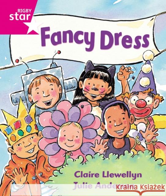 Rigby Star Guided Reception: Pink Level: Fancy Dress Pupil Book (single) Claire Llewellyn 9780433044437 Pearson Education Limited