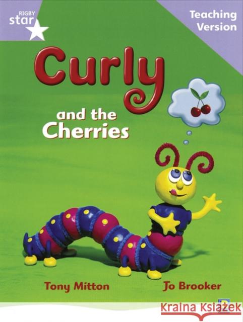 Rigby Star Guided Reading Lilac Level: Curly and the Cherries Teaching Version  9780433046530 HEINEMANN EDUCATIONAL BOOKS - PRIMARY DIVISIO