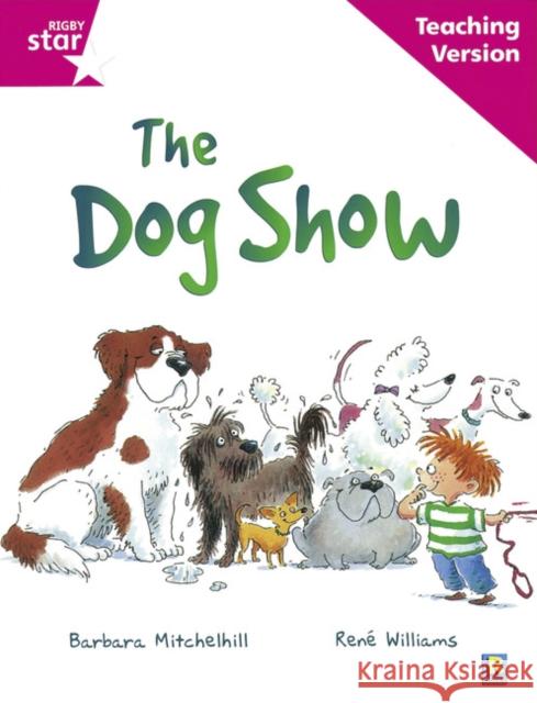 Rigby Star Guided Reading Pink Level: The dog show Teaching Version  9780433046622 Pearson Education Limited