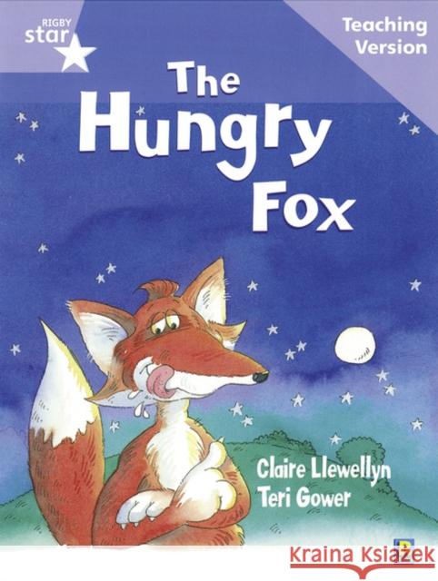 Rigby Star Guided Reading Lilac Level: The Hungry Fox Teaching Version  9780433046639 HEINEMANN EDUCATIONAL BOOKS - PRIMARY DIVISIO