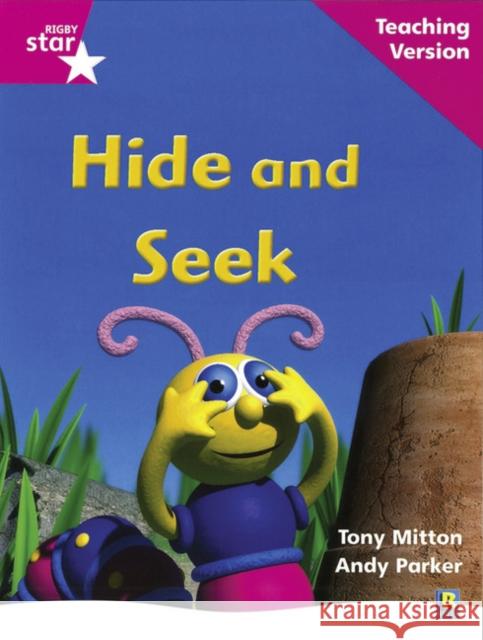 Rigby Star Phonic Guided Reading Pink Level: Hide and Seek Teaching Version  9780433047827 HEINEMANN EDUCATIONAL BOOKS - PRIMARY DIVISIO