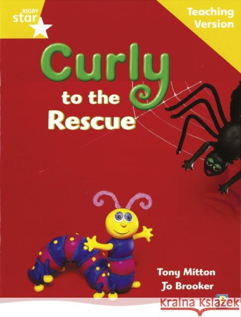 Rigby Star Guided Reading Yellow Level: Curly to the Rescue Teaching Version  9780433047971 Pearson Education Limited