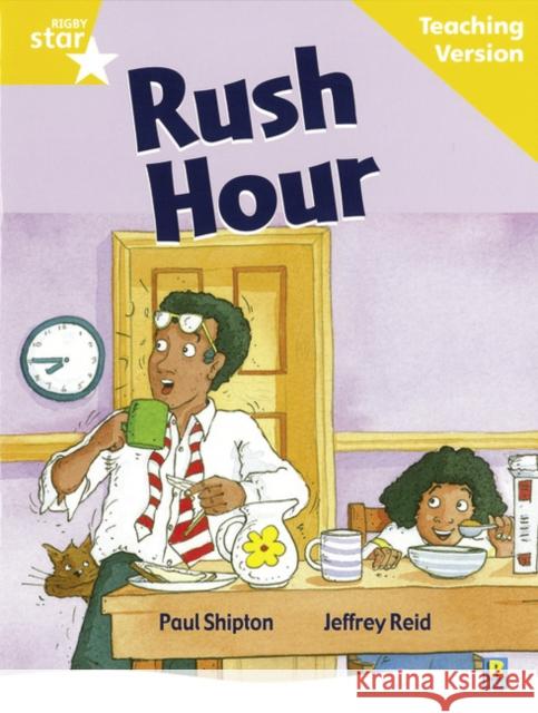 Rigby Star Guided Reading Yellow Level: Rush Hour Teaching Version  9780433049364 HEINEMANN EDUCATIONAL BOOKS - PRIMARY DIVISIO