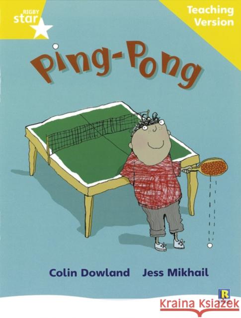 Rigby Star Phonic Guided Reading Yellow Level: Ping Pong Teaching Version  9780433049463 HEINEMANN EDUCATIONAL BOOKS - PRIMARY DIVISIO