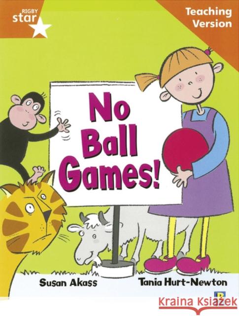 Rigby Star Guided Reading Orange Level: No Ball Games Teaching Version  9780433049852 HEINEMANN EDUCATIONAL BOOKS - PRIMARY DIVISIO