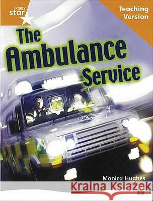 Rigby Star Non-fiction Guided Reading Orange Level: The ambulance service Teaching Version  9780433049890 Pearson Education Limited