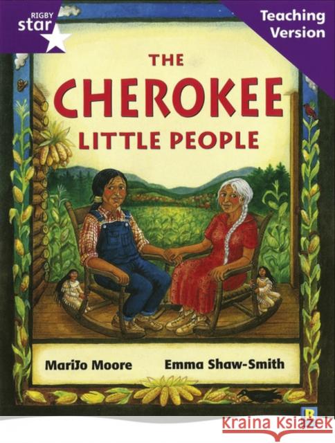 Rigby Star Guided Reading Purple Level: The Cherokee Little People Teaching Version  9780433049975 Pearson Education Limited