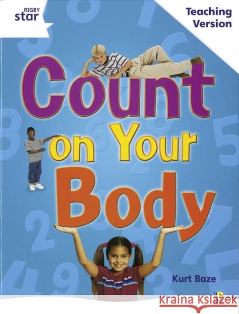 Rigby Star Guided White Level: Count on your Body Teaching Version  9780433050285 HEINEMANN EDUCATIONAL BOOKS - PRIMARY DIVISIO