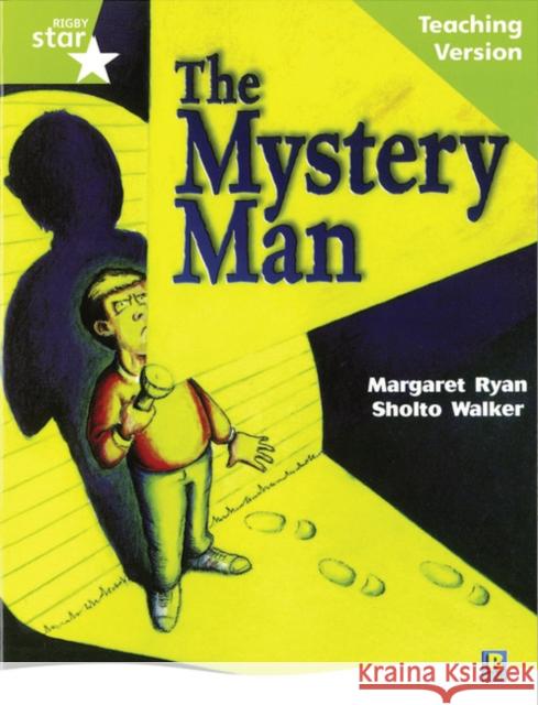 Rigby Star Guided Lime Level: The Mystery Man Teaching Version  9780433050360 HEINEMANN EDUCATIONAL BOOKS - PRIMARY DIVISIO