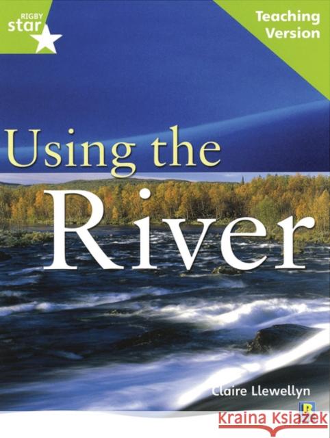 Rigby Star Guided Lime Level: Using the River Teaching Version  9780433050421 Pearson Education Limited