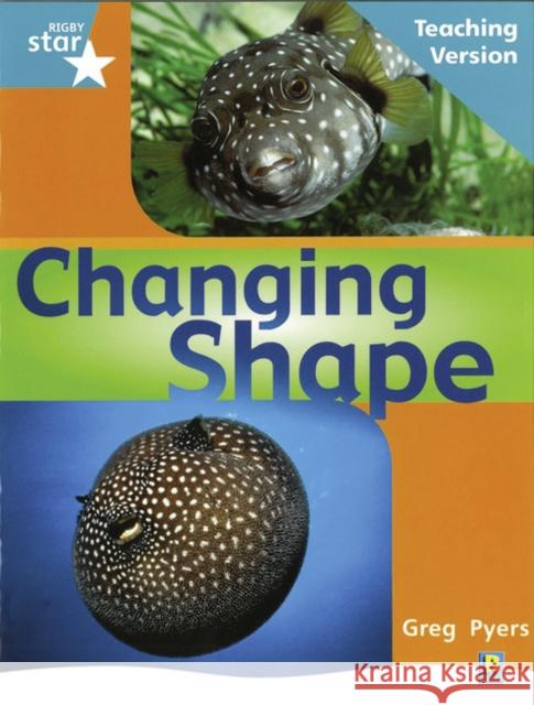 Rigby Star Non-fiction Turquoise Level: Changing Shape Teaching Version Framework Edition  9780433050490 HEINEMANN EDUCATIONAL BOOKS - PRIMARY DIVISIO