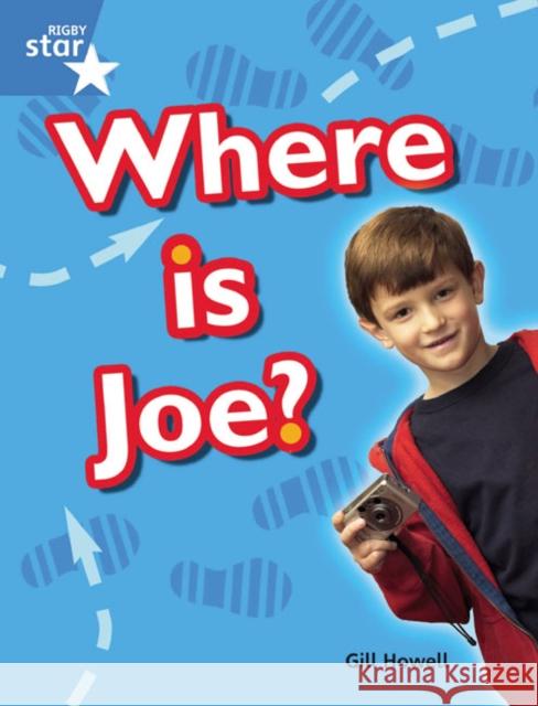 Rigby Star Guided Blue: Pupil Book Single: Where Is Joe?  9780433073093 Pearson Education Limited