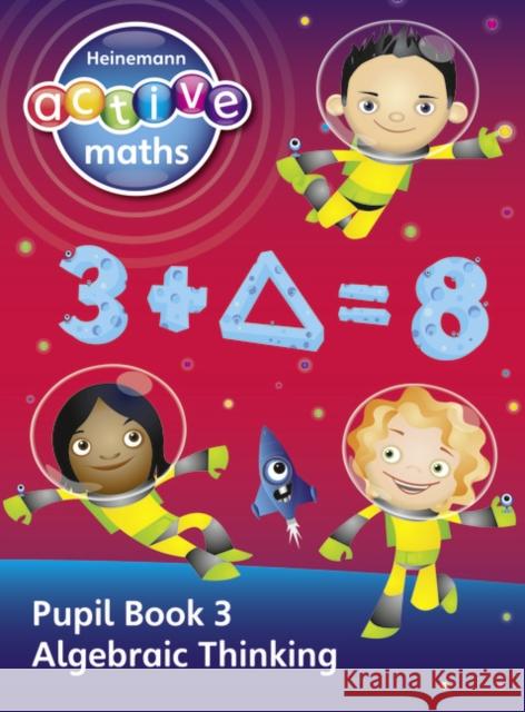 Heinemann Active Maths - Second Level - Exploring Number - Pupil Book 3 - Algebraic Thinking Lynda Keith 9780435043674 Pearson Education Limited