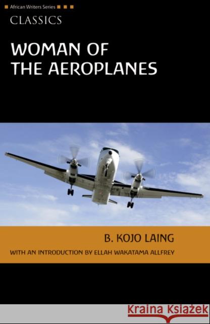 Woman of the Aeroplanes Kojo Laing 9780435045722 Pearson Education Limited