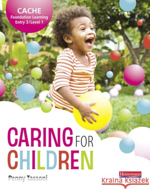 CACHE Entry Level 3/Level 1 Caring for Children Student Book Penny Tassoni 9780435047542 Pearson Education Limited