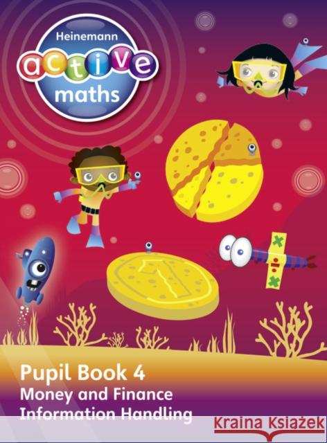 Heinemann Active Maths – Second Level - Beyond Number – Pupil Book 4 – Money, Finance and Information Handling Hilary Koll 9780435047948