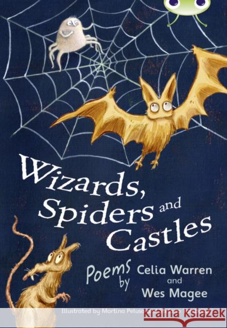 Bug Club Independent Fiction Year Two White A Wizards, Spiders and Castles Magee, Wes|||Warren, Celia 9780435076283 Bug Club