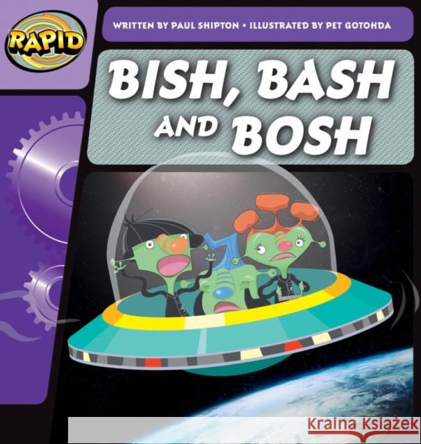 Rapid Phonics Step 2: Bish, Bash and Bosh (Fiction) Shipton, Paul 9780435084226 Pearson Education Limited