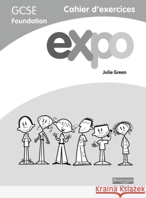 Expo (AQA&OCR) GCSE French Foundation Workbook Julie Green 9780435088316