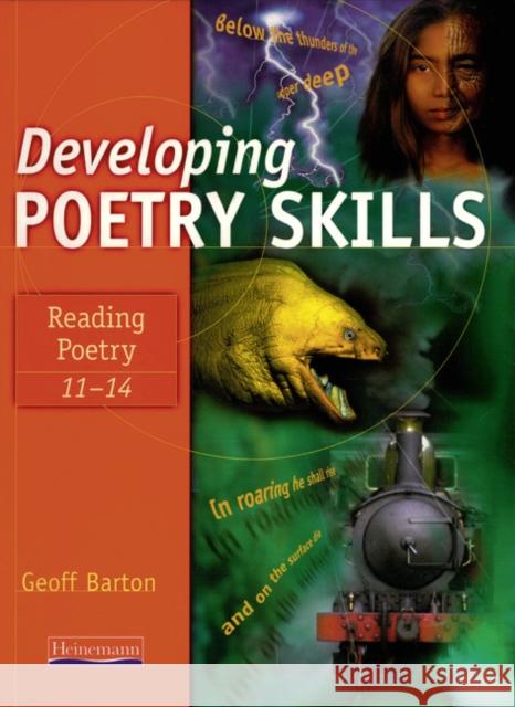 Developing Poetry Skills: Reading Poetry 11-14 Geoff Barton 9780435104122 Pearson Education Limited