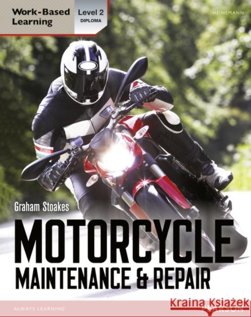 Level 2 Diploma Motorcycle Maintenance & Repair Candidate Handbook Graham Stoakes 9780435127596 Pearson Education Limited