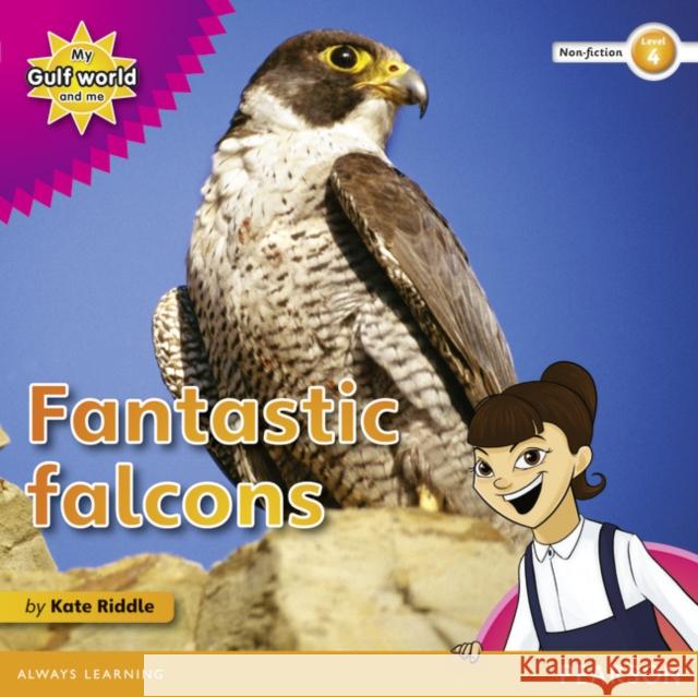 My Gulf World and Me Level 4 non-fiction reader: Fantastic falcons Riddle, Kate 9780435135195 My Gulf World and Me