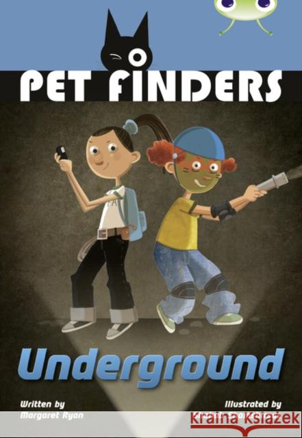 Bug Club Independent Fiction Year 4 Great A Pet Finders Go Underground Margaret Ryan 9780435143657