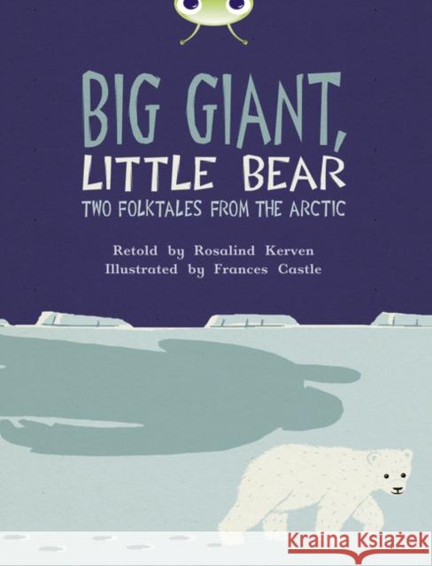 Bug Club Independent Fiction Year 3 Brown B Big Giant, Little Bear Kerven, Rosalind 9780435143725 Pearson Education Limited