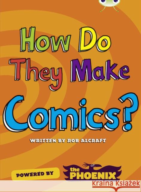 Bug Club NF Blue (KS2) A/4B  How Do They Make ... Comics Alcraft, Rob 9780435143961