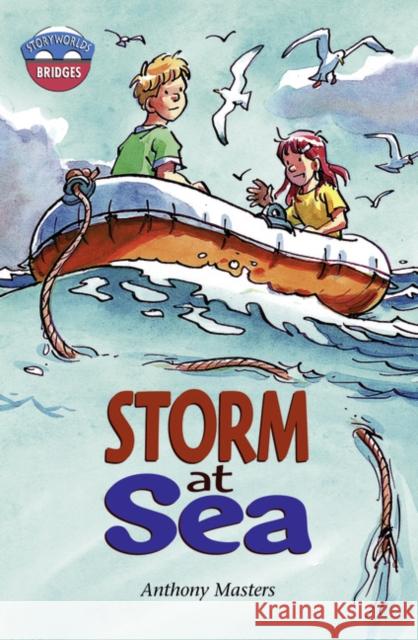 Storyworlds Bridges Stage 11 Storm at Sea (single) Masters, Anthony 9780435143985 Pearson Education Limited
