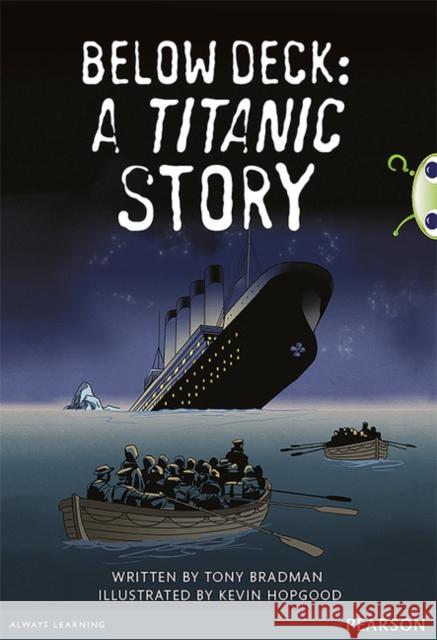 Bug Club Pro Guided Year 5 Below Deck: A Titanic Story Tony Bradman 9780435164515 Pearson Education Limited