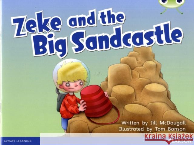 Bug Club Guided Fiction Year 1 Blue B Zeke and the Big Sandcastle McDougall, Jill 9780435167097