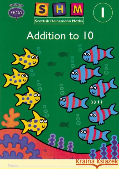 Scottish Heinemann Maths 1: Addition to 10 Activity Book 8 Pack   9780435168674 Pearson Education Limited