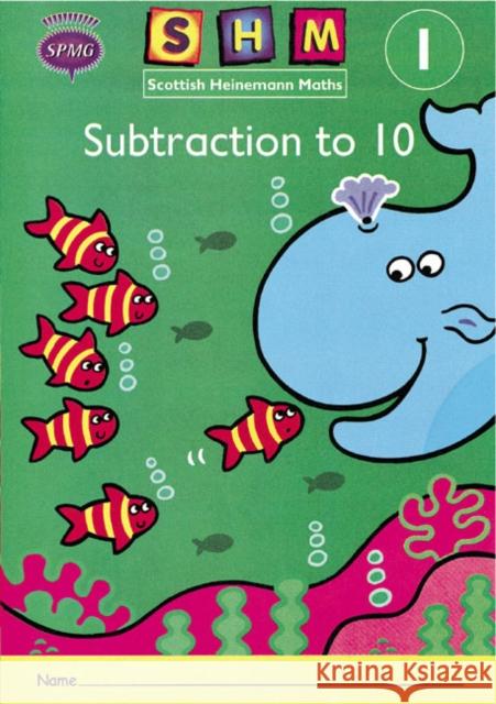 Scottish Heinemann Maths 1: Subtraction to 10 Activity Book 8 Pack   9780435168698 Pearson Education Limited