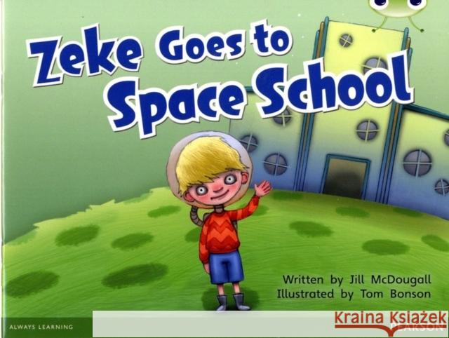 Bug Club Blue A (KS1) Zeke Goes to Space School 6-pack McDougall, Jill 9780435177485