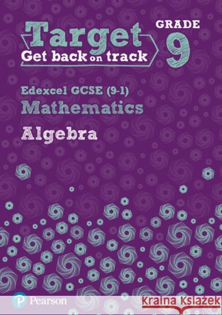 Target Grade 9 Edexcel GCSE (9-1) Mathematics Algebra Workbook Diane Oliver 9780435183370