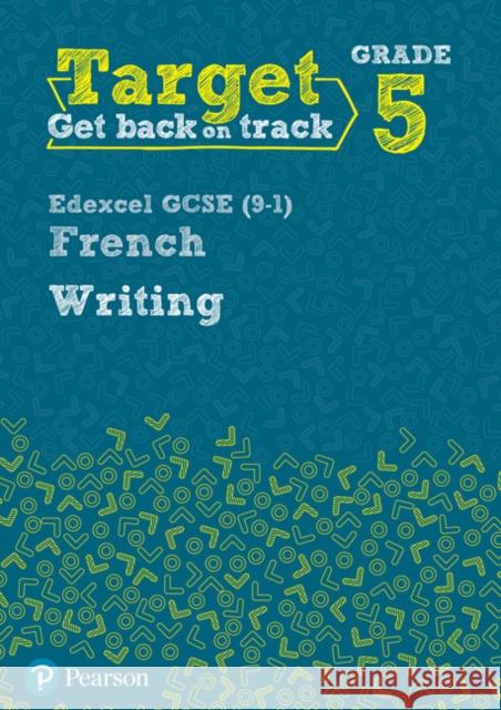 Target Grade 5 Writing Edexcel GCSE (9-1) French Workbook Genevieve Talon 9780435189068