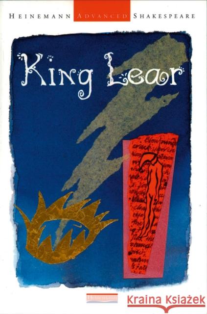 Heinemann Advanced Shakespeare: King Lear Seely, John 9780435193096 Pearson Education Limited