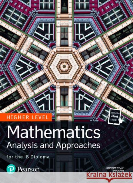 Mathematics Analysis and Approaches for the IB Diploma Higher Level John Whalley 9780435193423 Pearson Education Limited