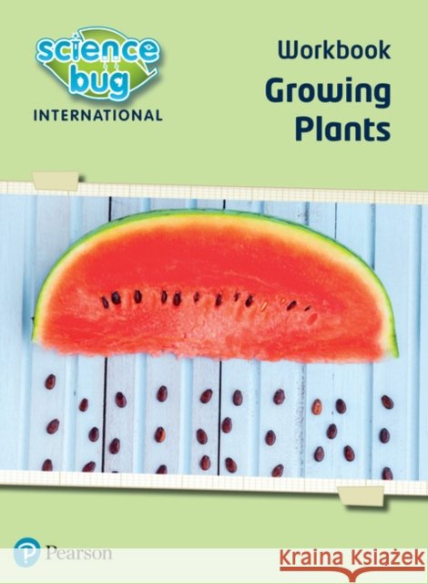Science Bug: Growing plants Workbook Eleanor Atkinson 9780435195946
