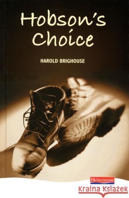 Hobson's Choice Harold Brighouse 9780435232801 Pearson Education Limited