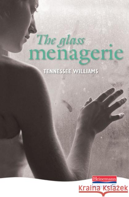 The Glass Menagerie Tennessee Williams 9780435233198 Pearson Education Limited