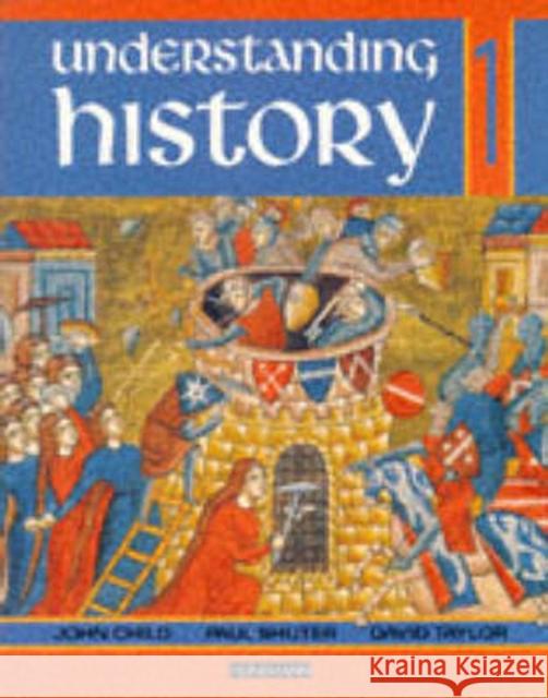 Understanding History Book 1 (Roman Empire, Rise of Islam, Medieval Realms) John Child Paul Shuter 9780435312107 Pearson Education Limited