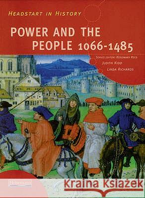 Headstart In History: Power & People 1066-1485 Judith Kidd Linda Richards 9780435323028 HEINEMANN EDUCATIONAL PUBLISHERS