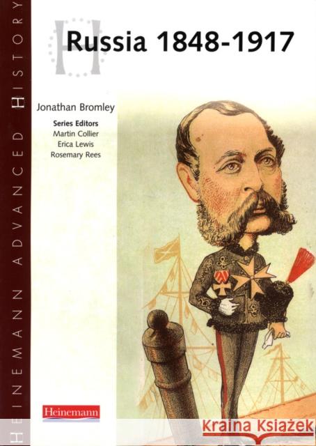 Heinemann Advanced History: Russia 1848-1917 Jonathan Bromley 9780435327187 Pearson Education Limited