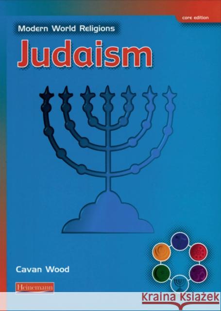 Modern World Religions: Judaism Pupil Book Core Cavan Wood 9780435336431 Pearson Education Limited